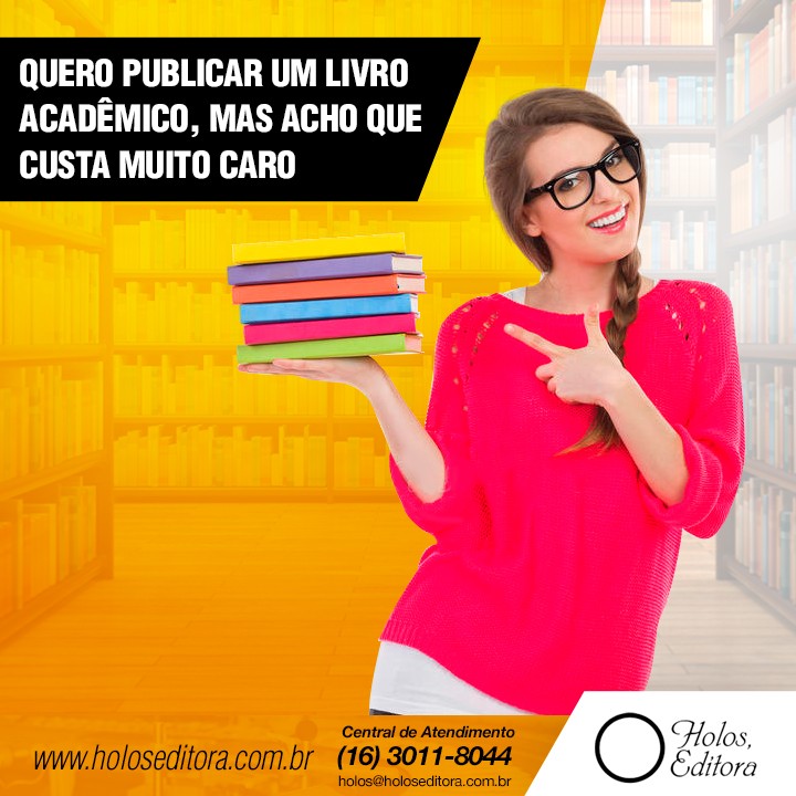 Quero publicar um livro acadêmico, mas acho que custa muito caro